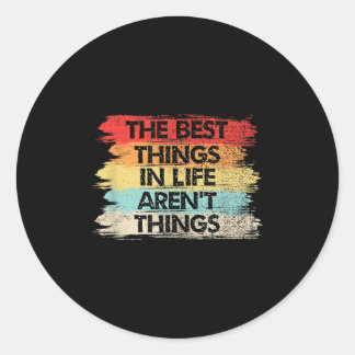Sticker Rond Les Choses Dans La Vie Ne Sont Pas Des Choses Cita
