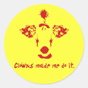 Sticker Rond Les clowns m'ont fait le faire
