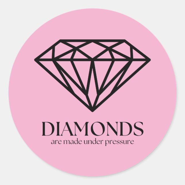 Sticker Rond Les Diamants Sont Fabriqués Sous Citation Inspirat (Devant)