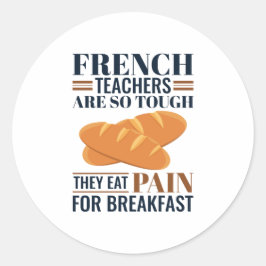 Sticker Rond Les Enseignants Français Sont Si Difficiles Qu'Ils