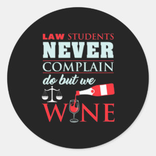 Sticker Rond Les étudiants en droit ne se plaignent jamais