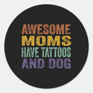 Sticker Rond Les Fantastiques Moms Ont Tatouages Et Chien Rerto