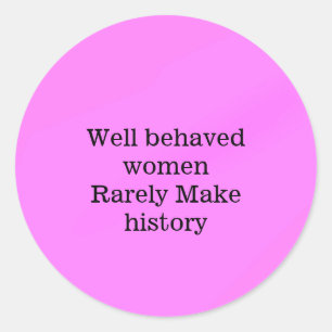 Sticker Rond Les femmes bien conduites font rarement l'histoire