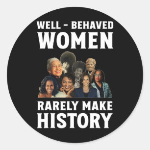 Sticker Rond - Les Femmes Comportées Font Rarement Histoire Kam