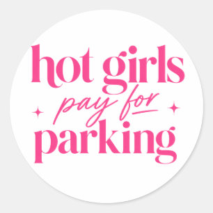 Sticker Rond Les Filles Chaudes Paient le Stationnement