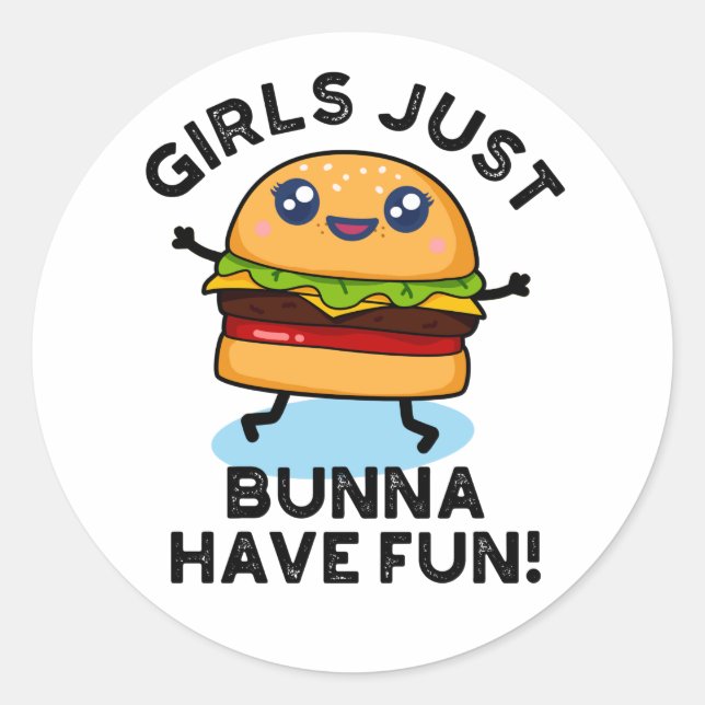 Sticker Rond Les Filles Juste Bunna Ont Amusant Funny Burger Pu (Devant)