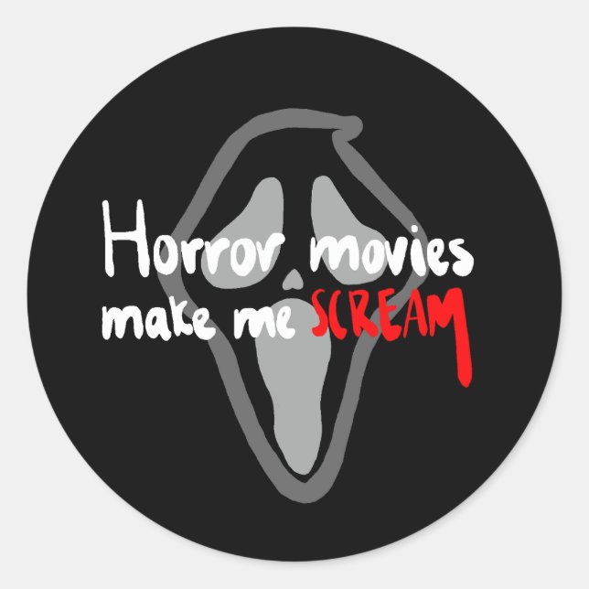 Sticker Rond Les films d'horreur me font crier (Devant)