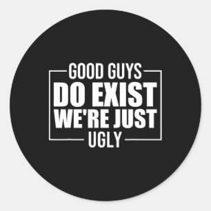 Sticker Rond Les gars existent Nous sommes juste une Fête des p