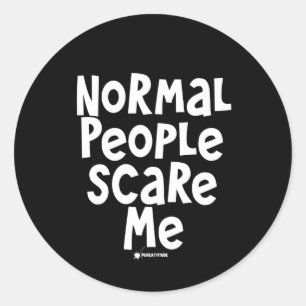 Sticker Rond Les gens ordinaires me font peur