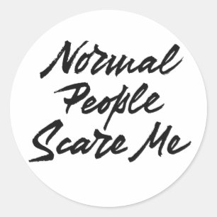 Sticker Rond Les gens ordinaires me font peur
