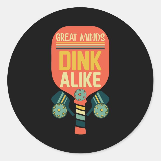 Sticker Rond Les Grandes Esprits Dink Comme Drôle Pickleball (Devant)
