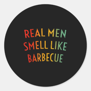 Sticker Rond Les Hommes Véritables Sentent Comme Un Barbecue -