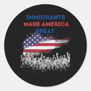 Sticker Rond Les Immigrants Rendent L'Amérique Géniale. Autocol