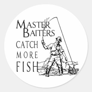 STICKER ROND LES MAÎTRES APPÂTEURS ATTRAPENT PLUS DE POISSONS