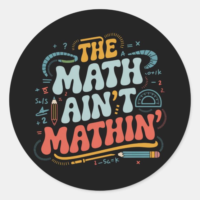 Sticker Rond Les maths ne font pas de mathématiques Montrez vot (Devant)