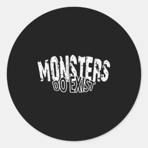 Sticker Rond Les monstres Existent Horreur Dire