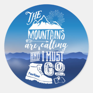 Sticker Rond Les montagnes appellent et je dois aller typograph