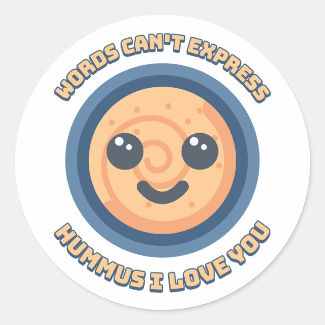 Sticker Rond Les mots ne peuvent pas express hummus Je t'aime ! (Devant)
