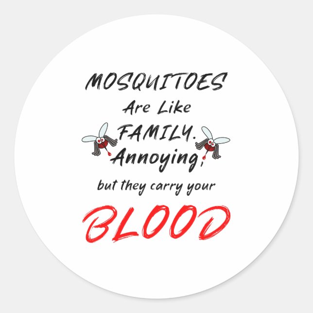Sticker Rond Les moustiques sont comme la famille. (Devant)