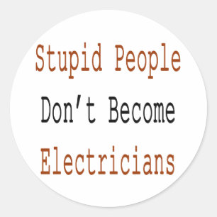Sticker Rond Les personnes stupides ne deviennent pas des