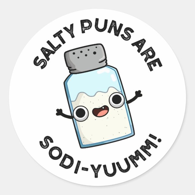 Sticker Rond Les Puns Salés Sont Sodi-Yummm Funny Sodium Pun (Devant)
