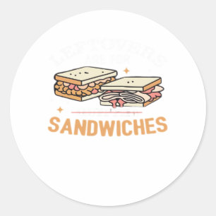 Sticker Rond Les Restes Sont Pour Quitters Sandwichers Essentie