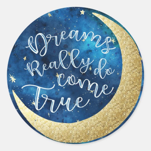 Sticker Rond Les rêves deviennent vraiment Vraiment Moon Stars  (Devant)