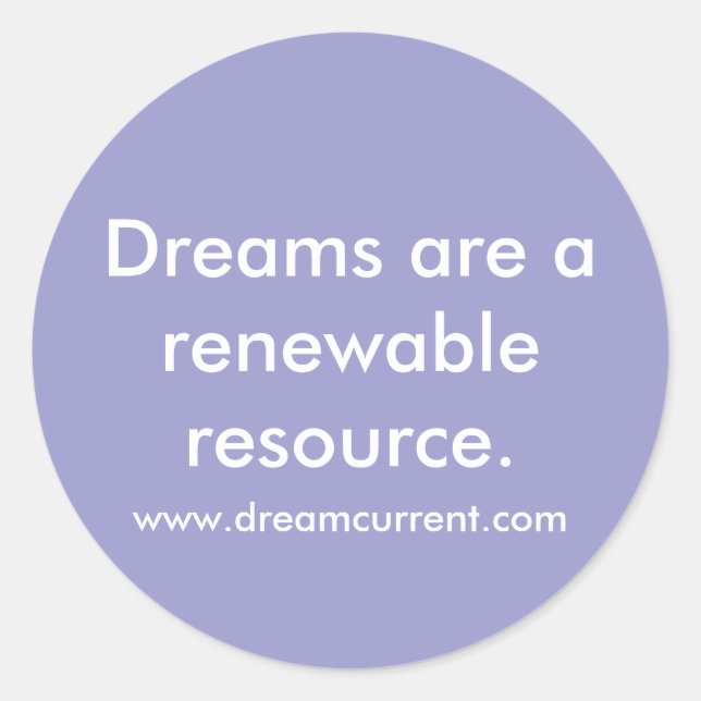 Sticker Rond Les rêves sont une ressource renouvelable. (Devant)