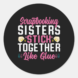 Sticker Rond Les Soeurs De Scrapbooking S'Accrochent Comme Des 