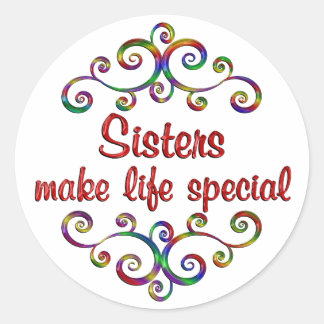Sticker Rond Les soeurs rendent la vie spéciale