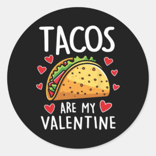 Sticker Rond Les Tacos Sont Mes Valentine Les Hommes Les Femmes