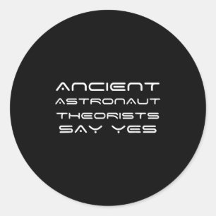 Sticker Rond Les Théoristes Des Astronautes Anciens Disent Oui