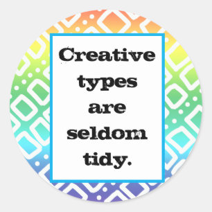 Sticker Rond Les types créatifs sont rarement Tidy (Rainbow 2) 