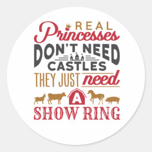 Sticker Rond Les vraies princesses ont besoin d'un spectacle de