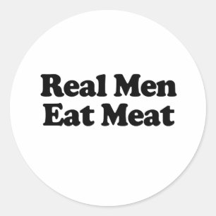 Sticker Rond Les vrais hommes mangent de la viande