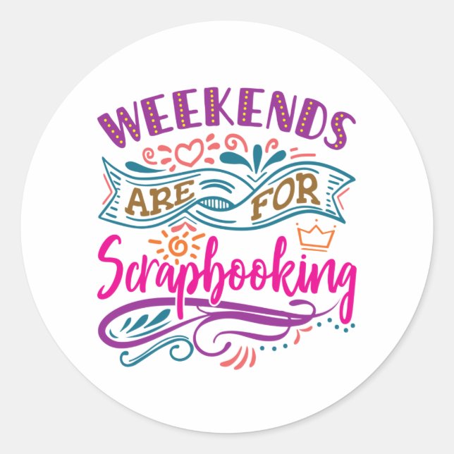 Sticker Rond Les Week-ends Sont Pour Scrapbooking Scrapbook Lov (Devant)