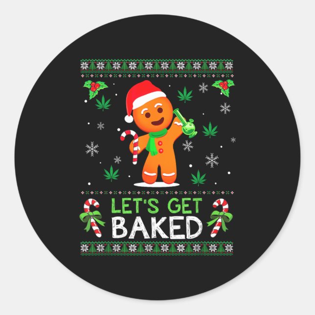 Sticker Rond Lets Get Baked Ugly Sweater Weed Christmas Xmas  (Devant)