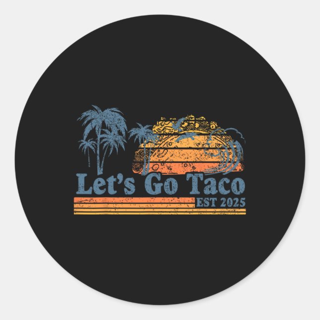 Sticker Rond Let's Go Taco Est 2025 Funny Retro Gulf Of Taco Ch (Devant)