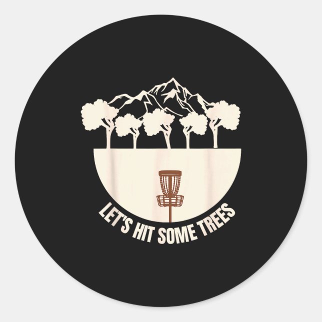 Sticker Rond Let's Hit Some Trees Funny Disc Golf Lovers Disc G (Devant)