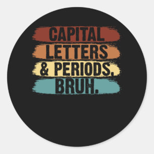 Sticker Rond Lettres Et Périodes Majuscules Bruh Enseignant Ang