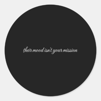 Sticker Rond Leur humeur n'est pas votre mission, thérapie de s