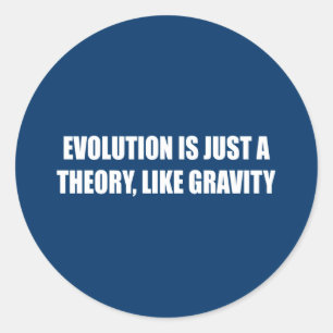 Sticker Rond L'évolution n'est qu'une théorie comme la gravité
