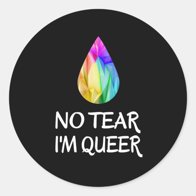 Sticker Rond LGBTQ - No Tear I'm Queer - CSD Pride (Devant)