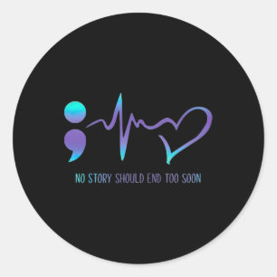 Sticker Rond L'Histoire Devrait Se Terminer Trop Tôt Sensibilis