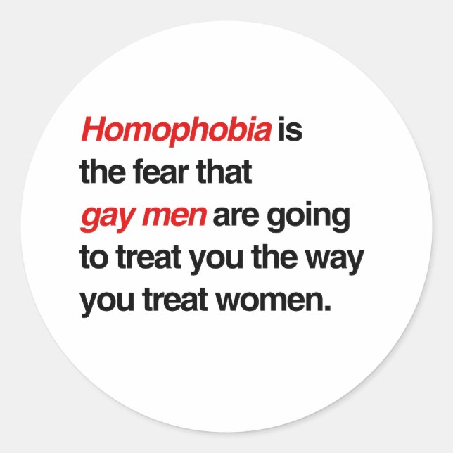 STICKER ROND L'HOMOPHOBIE EST LA PEUR QUE LES HOMOSEXUELS VOUS  (Devant)