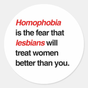 STICKER ROND L'HOMOPHOBIE EST LA PEUR QUE LES LESBIENNES TRAITE
