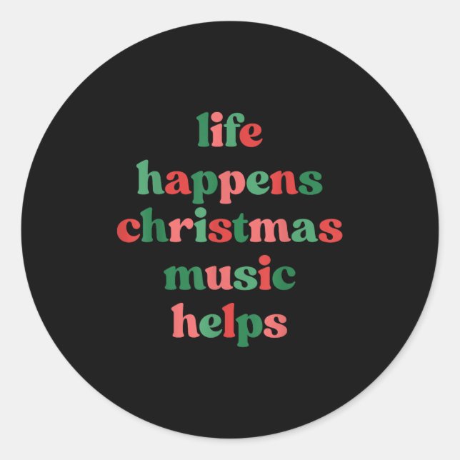 Sticker Rond Life Happens Christmas Music Helps Retro Groovy Sa (Devant)