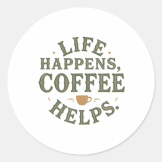 Sticker Rond Life Happens Coffee Aide à la conception de devis