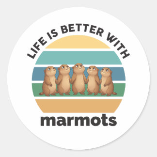 Sticker Rond Life is better with marmots