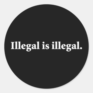 Sticker Rond L'illégalité est illégale.